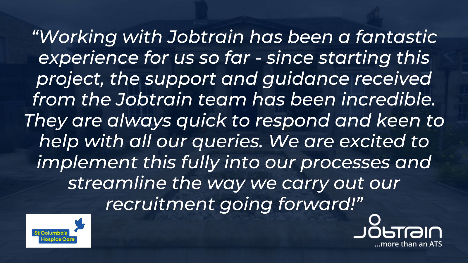 A testimonial from St Columba's Hospice on their use of Jobtrain.